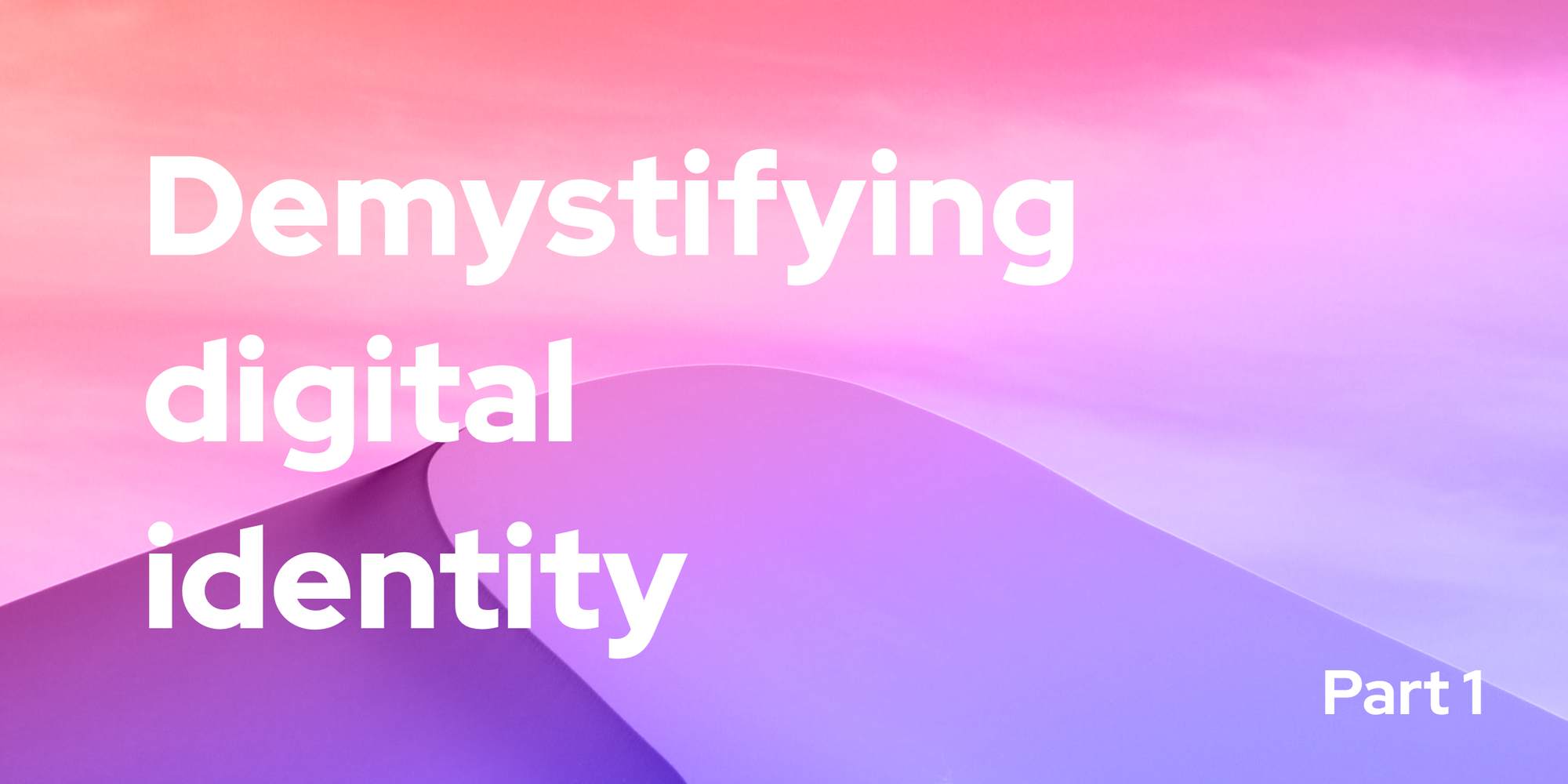 Demistifying Digital Identity