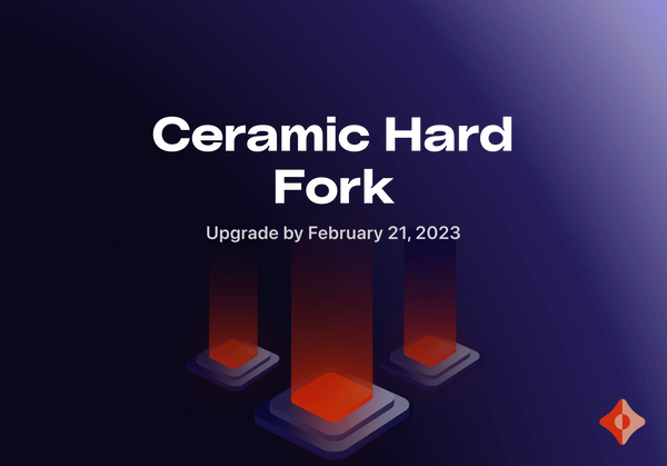 Upgrade Your Node Before the Ceramic Hard Fork on February 21, 2023