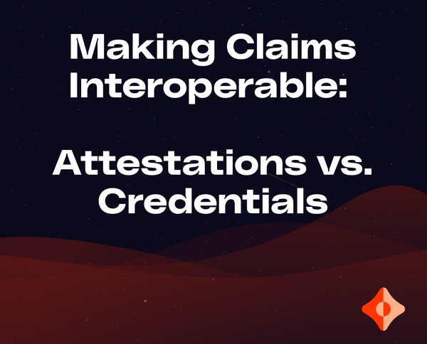 Attestations vs. Credentials: Making Claims Interoperable