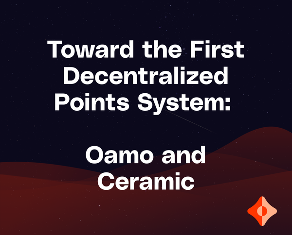 Toward the first decentralized points system: Oamo becomes the first points provider on Ceramic