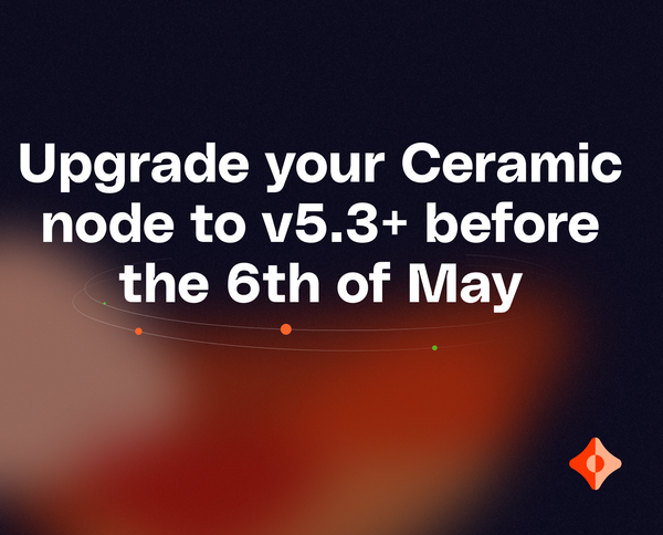 Upgrade your Ceramic node to v5.3+ before the 6th of May